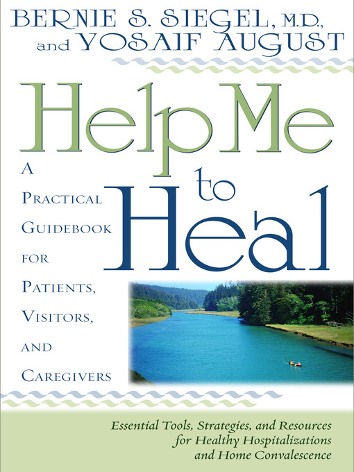 Title details for Help Me to Heal by Bernie S. Siegel, MD - Available